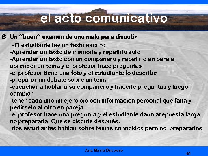 el acto comunicativo B Un ´´buen´´ examen de uno malo para discutir -El estudiante