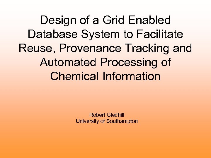 Design of a Grid Enabled Database System to Facilitate Reuse, Provenance Tracking and Automated
