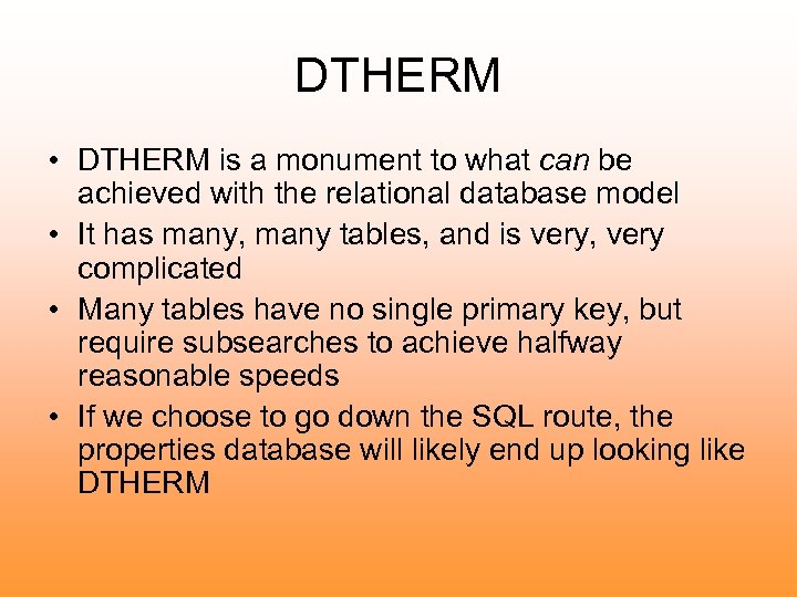 DTHERM • DTHERM is a monument to what can be achieved with the relational