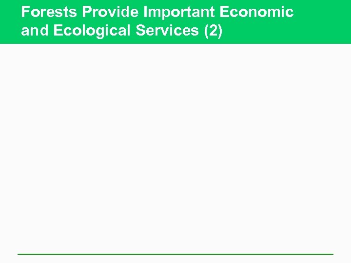 Forests Provide Important Economic and Ecological Services (2) 