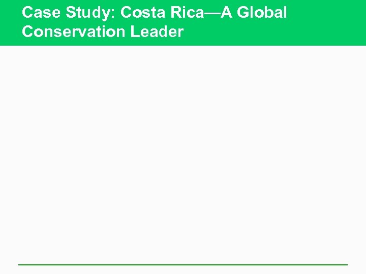 Case Study: Costa Rica—A Global Conservation Leader 