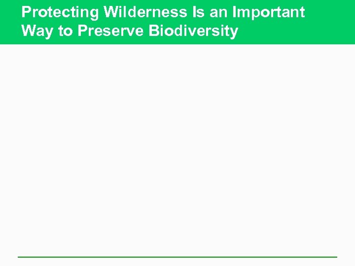 Protecting Wilderness Is an Important Way to Preserve Biodiversity 