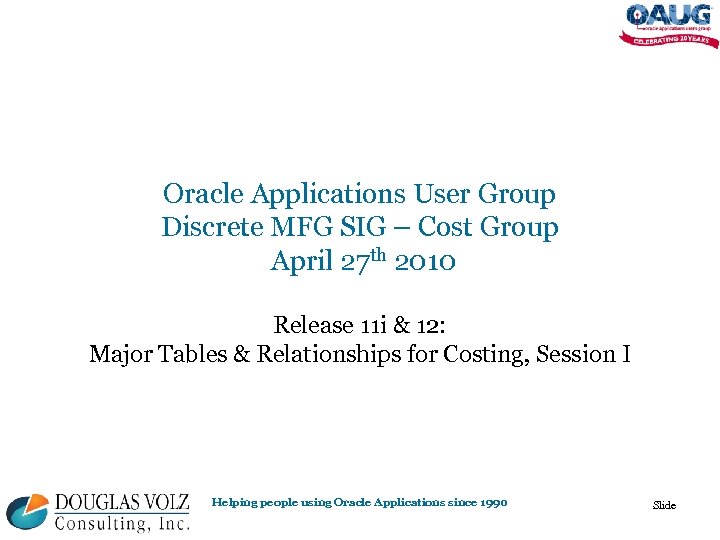 Oracle Applications User Group Discrete MFG SIG – Cost Group April 27 th 2010
