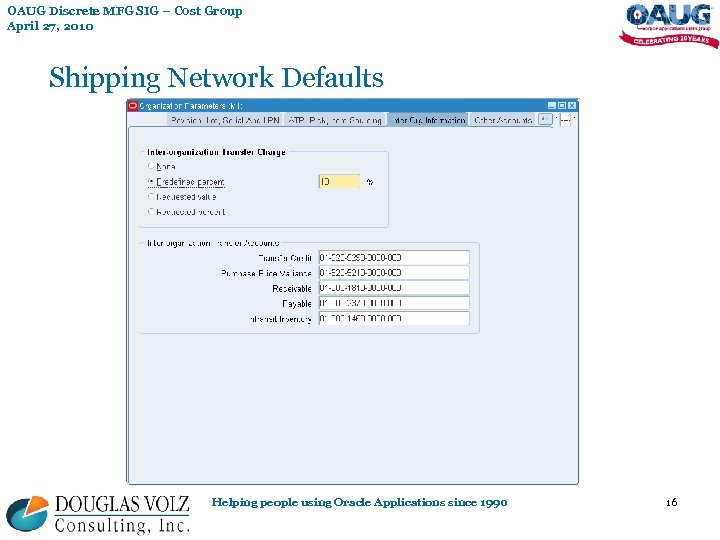 OAUG Discrete MFG SIG – Cost Group April 27, 2010 Shipping Network Defaults Helping