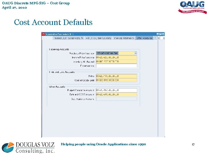 OAUG Discrete MFG SIG – Cost Group April 27, 2010 Cost Account Defaults Helping