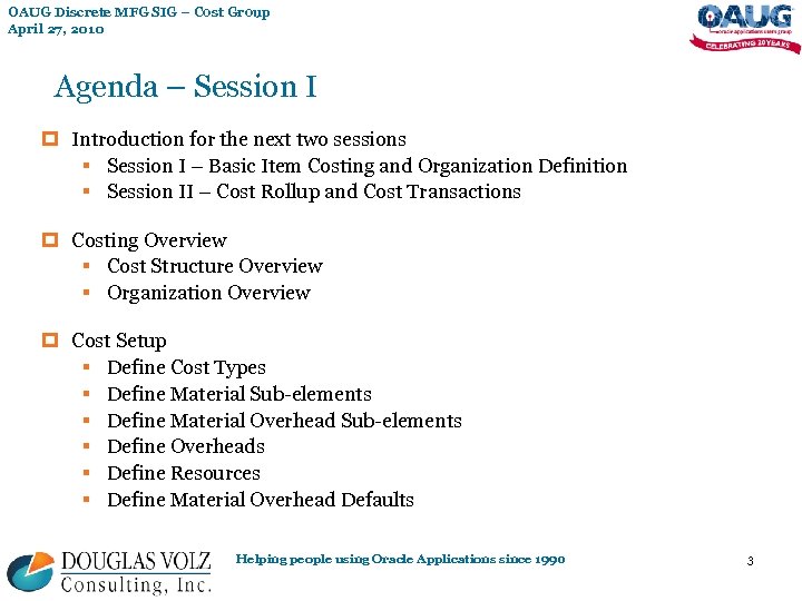 OAUG Discrete MFG SIG – Cost Group April 27, 2010 Agenda – Session I