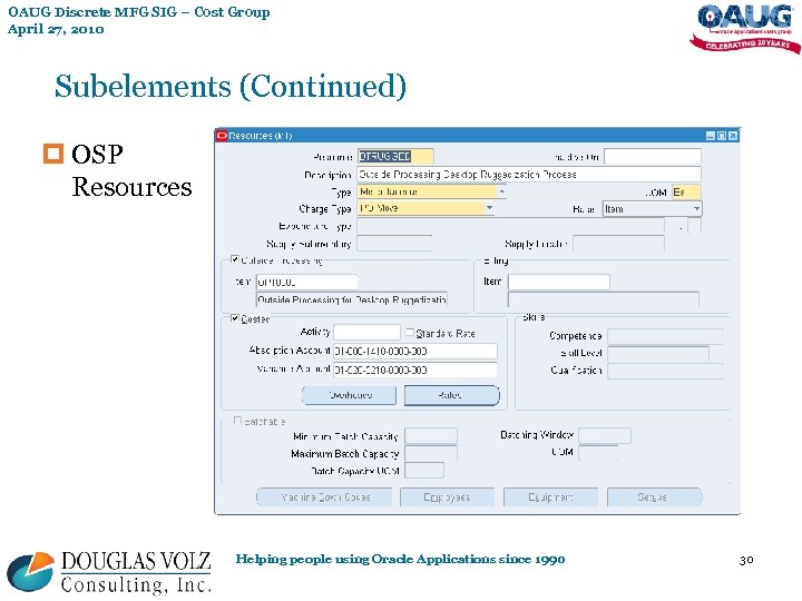 OAUG Discrete MFG SIG – Cost Group April 27, 2010 Subelements (Continued) p OSP
