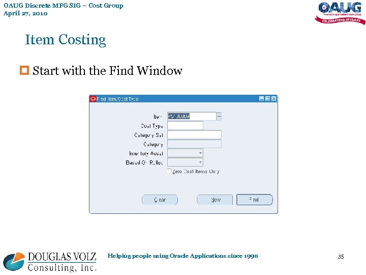 OAUG Discrete MFG SIG – Cost Group April 27, 2010 Item Costing p Start