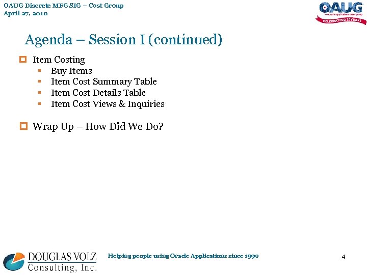 OAUG Discrete MFG SIG – Cost Group April 27, 2010 Agenda – Session I