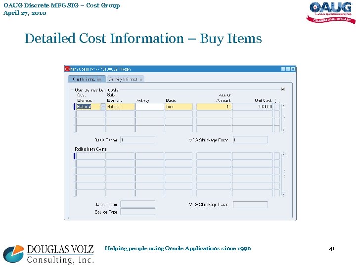 OAUG Discrete MFG SIG – Cost Group April 27, 2010 Detailed Cost Information –