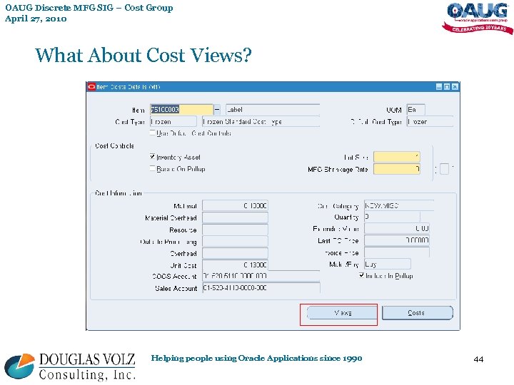 OAUG Discrete MFG SIG – Cost Group April 27, 2010 What About Cost Views?