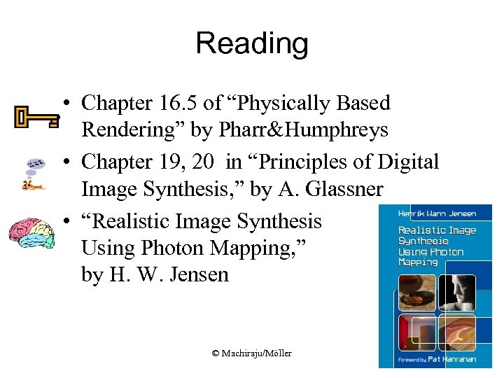 Reading • Chapter 16. 5 of “Physically Based Rendering” by Pharr&Humphreys • Chapter 19,