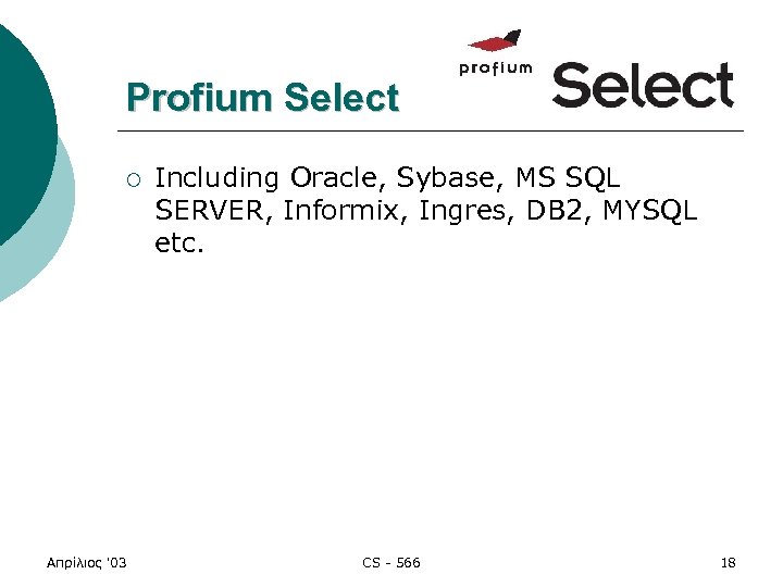 Profium Select ¡ Απρίλιος '03 Including Oracle, Sybase, MS SQL SERVER, Informix, Ingres, DB
