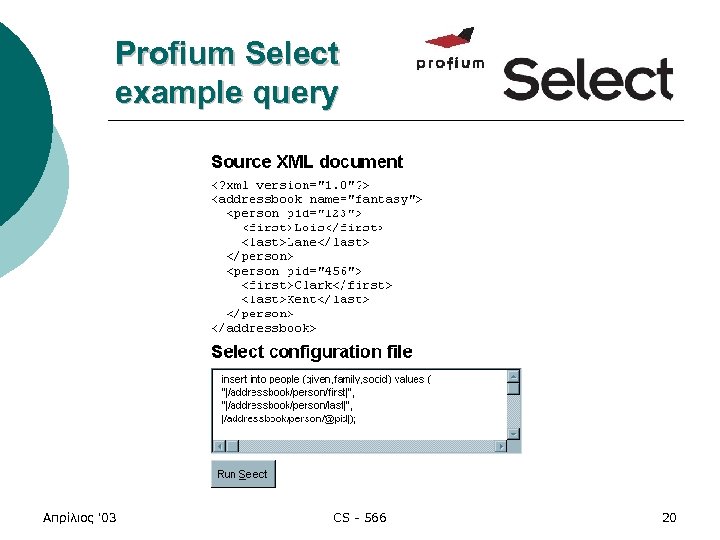 Profium Select example query Απρίλιος '03 CS - 566 20 