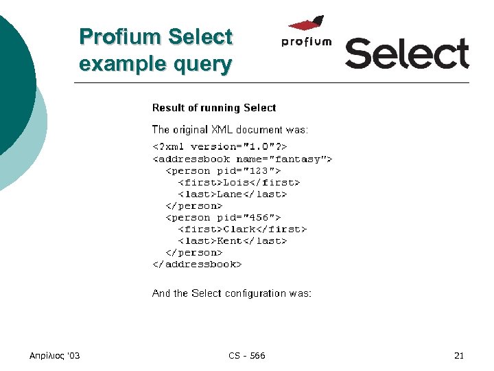 Profium Select example query Απρίλιος '03 CS - 566 21 