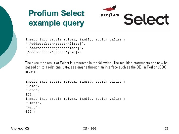 Profium Select example query Απρίλιος '03 CS - 566 22 
