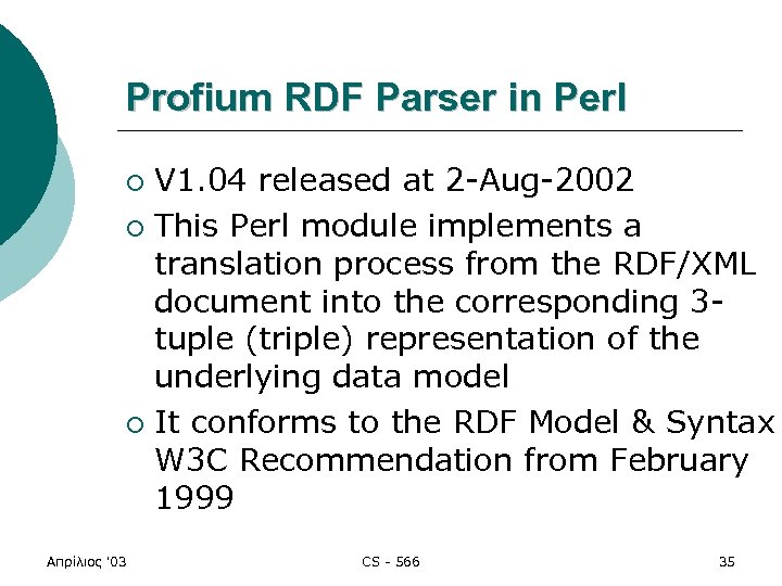 Profium RDF Parser in Perl V 1. 04 released at 2 -Aug-2002 ¡ This