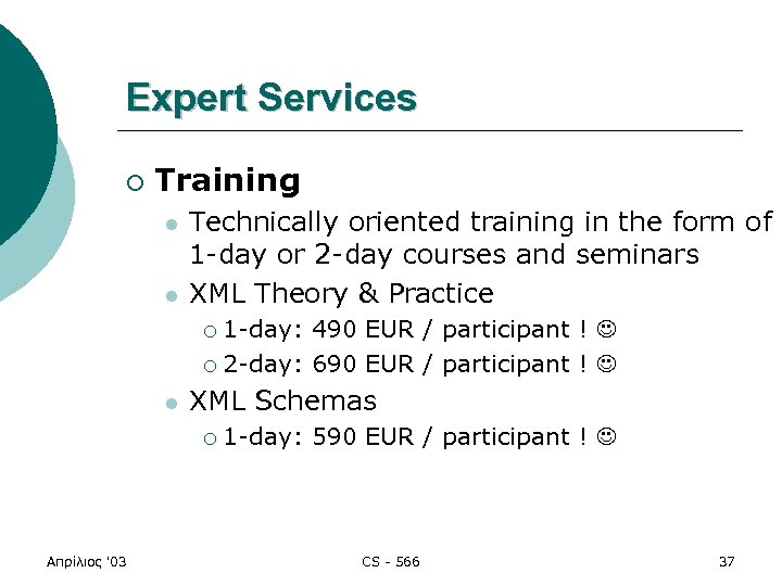 Expert Services ¡ Training l l Technically oriented training in the form of 1