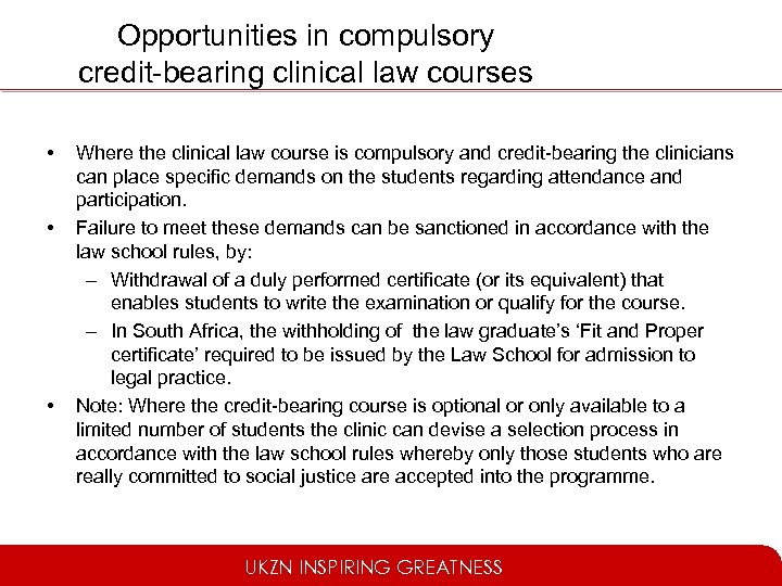 Opportunities in compulsory credit-bearing clinical law courses • • • Where the clinical law