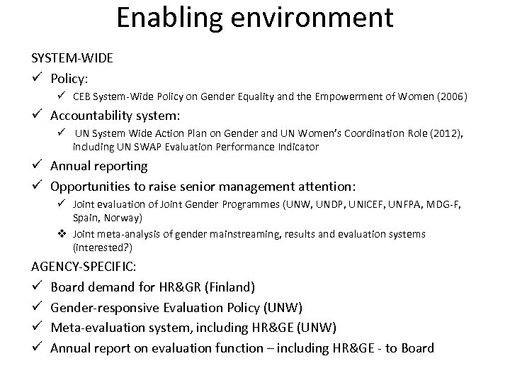 Enabling environment SYSTEM-WIDE ü Policy: ü CEB System-Wide Policy on Gender Equality and the