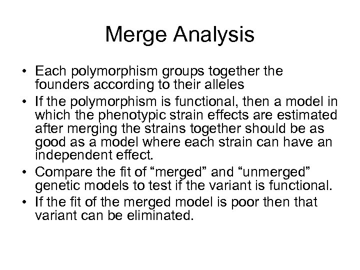 Merge Analysis • Each polymorphism groups together the founders according to their alleles •