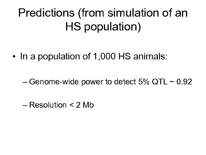 Predictions (from simulation of an HS population) • In a population of 1, 000