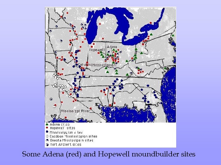 Some Adena (red) and Hopewell moundbuilder sites 