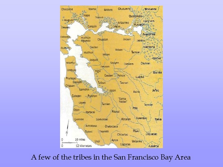 A few of the tribes in the San Francisco Bay Area 