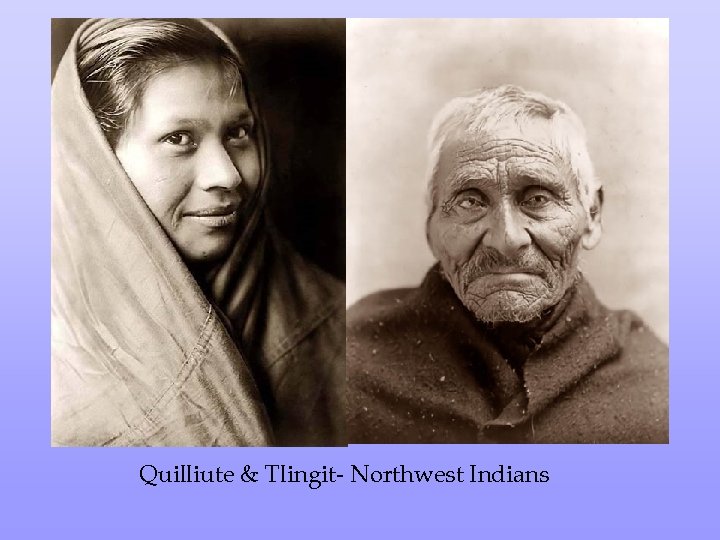 Quilliute & Tlingit- Northwest Indians 