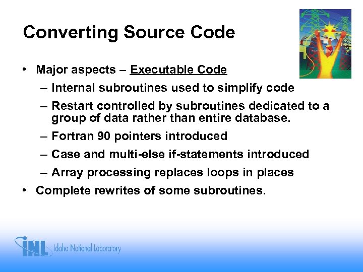 Converting Source Code • Major aspects – Executable Code – Internal subroutines used to