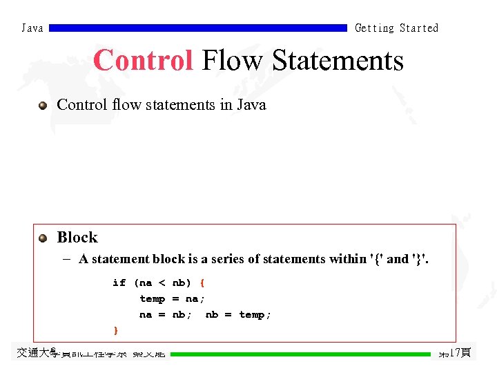 Java Getting Started Control Flow Statements Control flow statements in Java Block - A