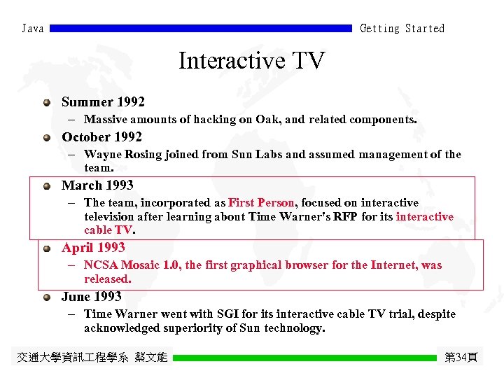 Java Getting Started Interactive TV Summer 1992 - Massive amounts of hacking on Oak,