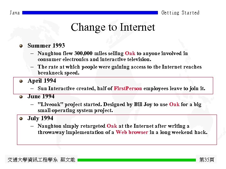 Java Getting Started Change to Internet Summer 1993 - Naughton flew 300, 000 miles