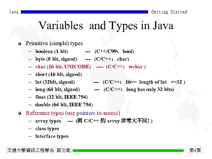 Java Getting Started Variables and Types in Java Primitive (simple) types - boolean (1