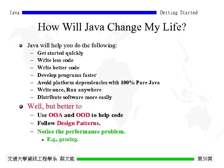 Java Getting Started How Will Java Change My Life? Java will help you do