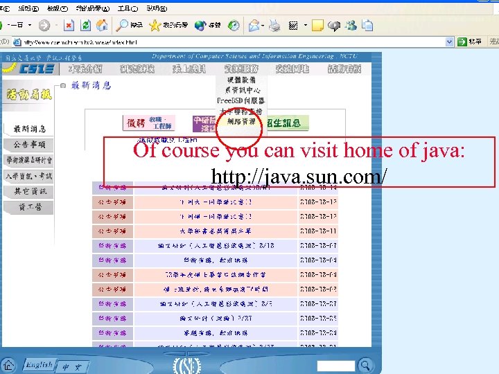 Java Getting Started Of course you can visit home of java: http: //java. sun.