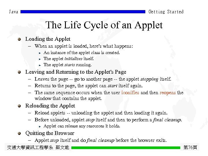 Java Getting Started The Life Cycle of an Applet Loading the Applet - When