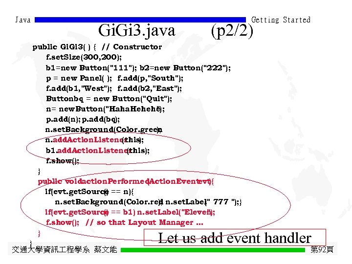 Java Getting Started Gi. Gi 3. java (p 2/2) public Gi. Gi 3( )