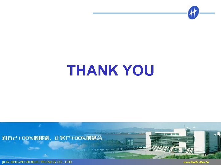 THANK YOU 19 JILIN SINO-MICROELECTRONICS CO. , LTD. www. hwdz. com. cn 