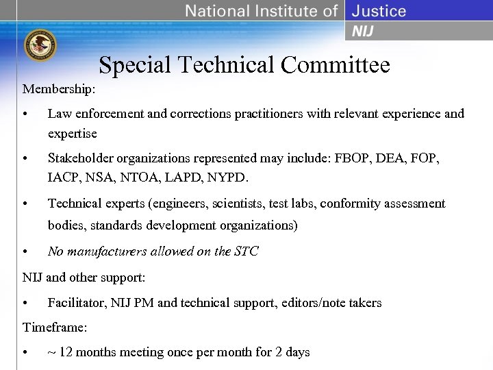 Special Technical Committee Membership: • Law enforcement and corrections practitioners with relevant experience and