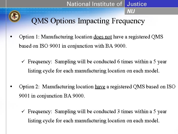 QMS Options Impacting Frequency • Option 1: Manufacturing location does not have a registered