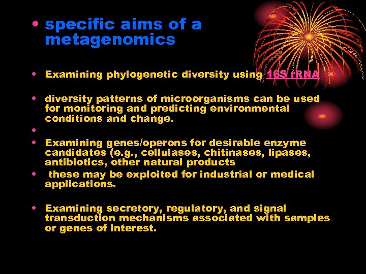  • specific aims of a metagenomics • Examining phylogenetic diversity using 16 S