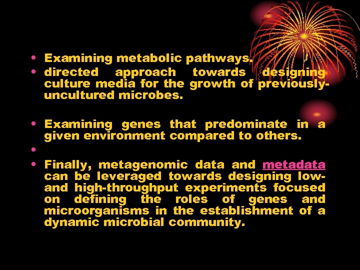  • Examining metabolic pathways. • directed approach towards designing culture media for the