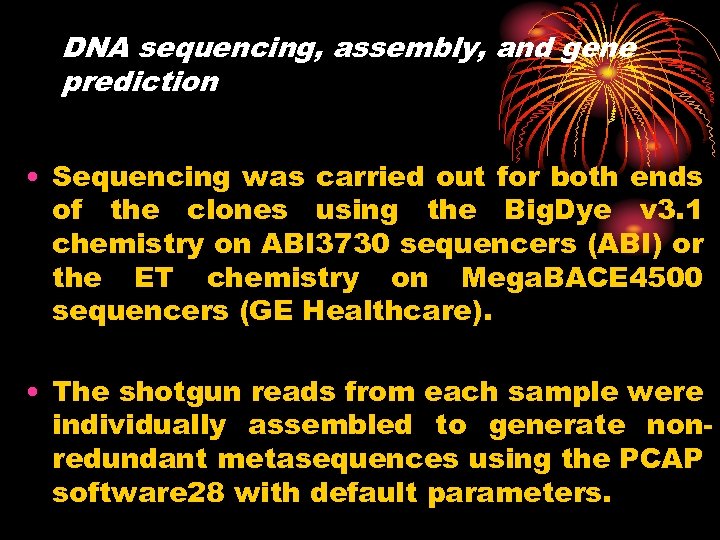 DNA sequencing, assembly, and gene prediction • Sequencing was carried out for both ends