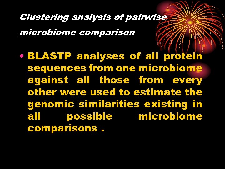 Clustering analysis of pairwise microbiome comparison • BLASTP analyses of all protein sequences from