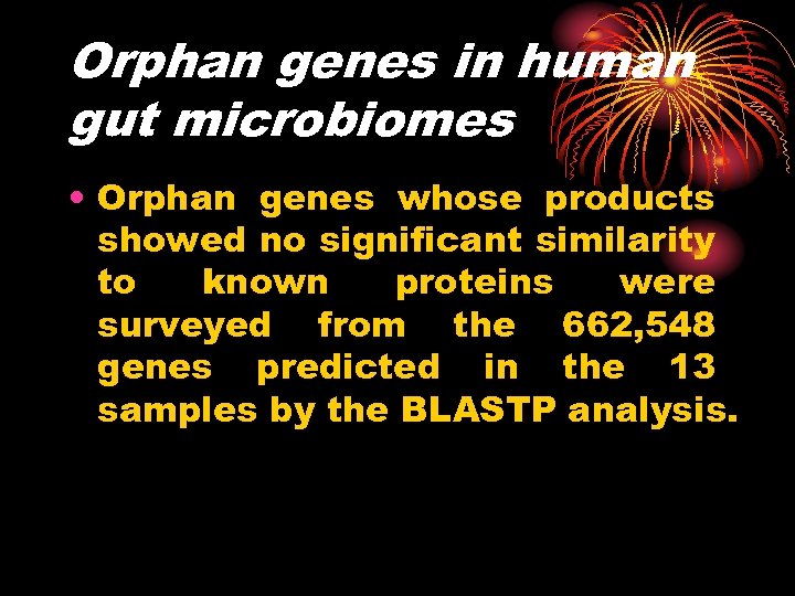 Orphan genes in human gut microbiomes • Orphan genes whose products showed no significant