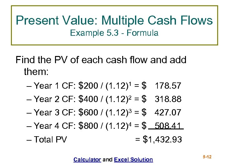 Present Value: Multiple Cash Flows Example 5. 3 - Formula Find the PV of