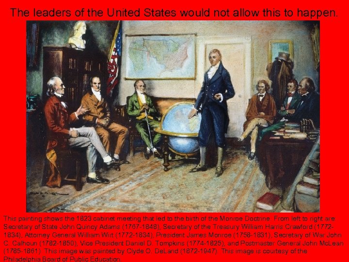 The leaders of the United States would not allow this to happen. This painting