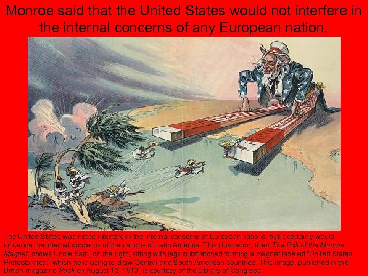 Monroe said that the United States would not interfere in the internal concerns of