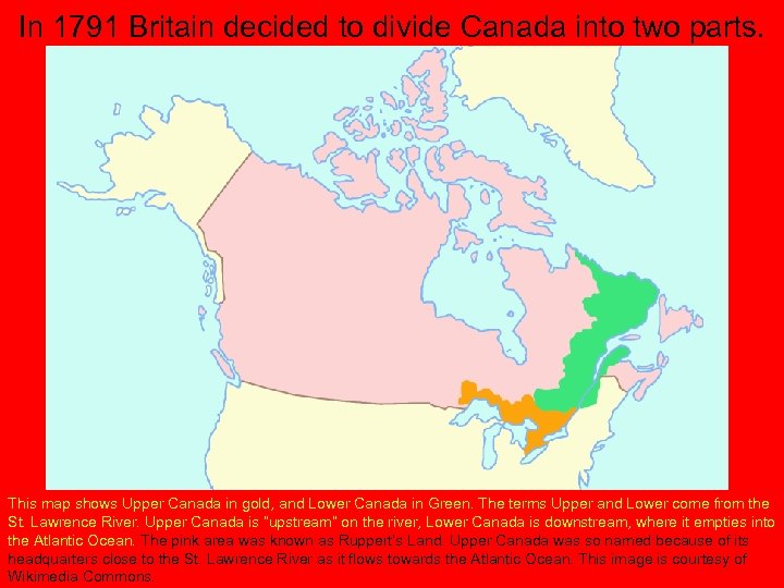 In 1791 Britain decided to divide Canada into two parts. This map shows Upper